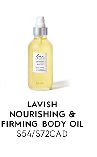 Lavish Nourishing & Firming Body Oil $54/$72CAD