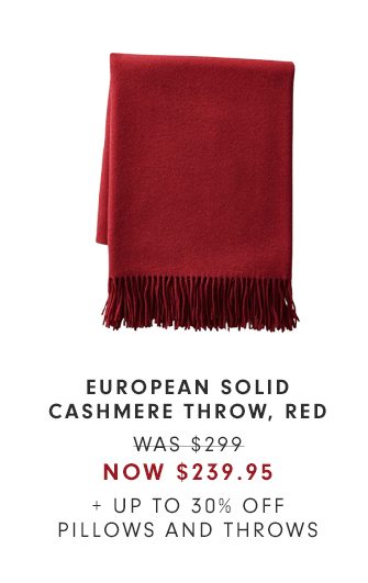 EUROPEAN SOLID CASHMERE THROW, RED - WAS $299 - NOW $239.95 + UP TO 30% OFF PILLOWS AND THROWS