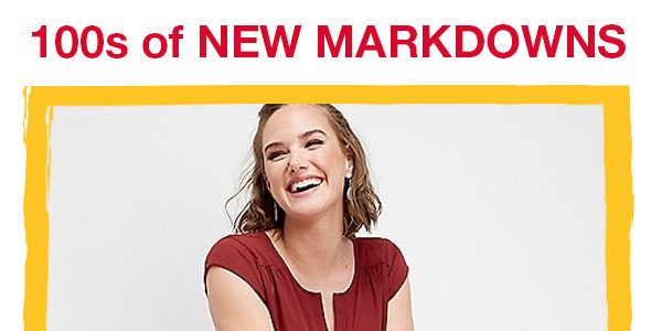 100s of NEW MARKDOWNS.