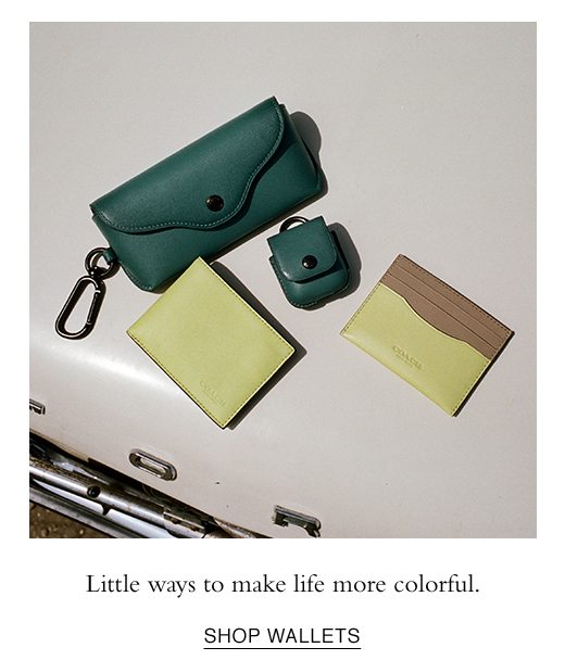 Little ways to make life more colorful. SHOP WALLETS