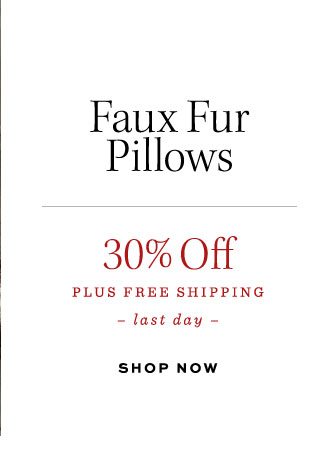 FAUX FUR PILLOWS 30% OFF