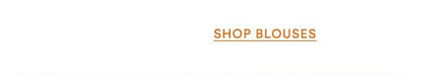 Shop blouses.