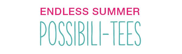 Endless summer possibili–tees