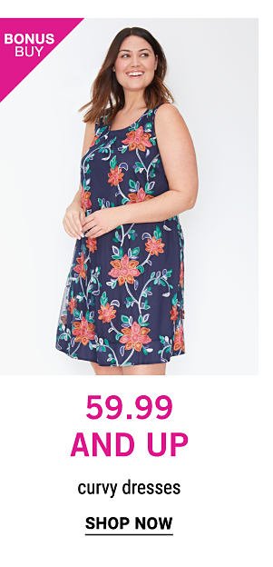 Bonus Buy - $59.99 and up curvy dresses. Shop Now.