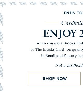 ENDS TOMORROW | CARDHOLDER EVENT | SHOP NOW