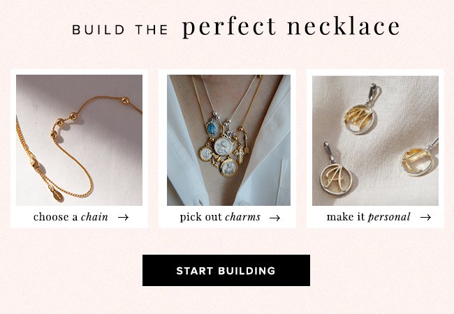 Start building your own personalized necklace.