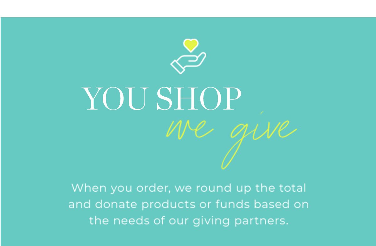 YOU SHOP WE GIVE