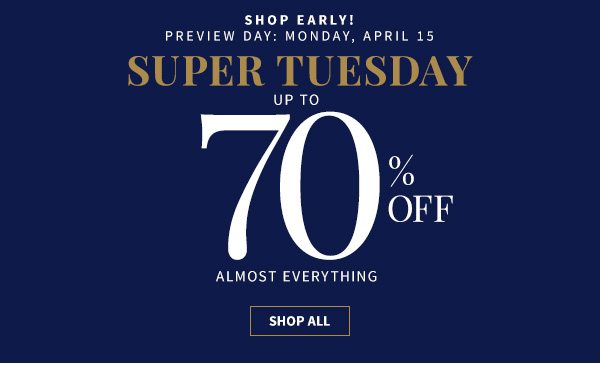 SUPER TUESDAY - Up to 70% Off Almost Everything