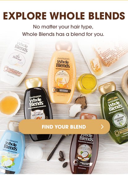 EXPLORE WHOLE BLENDS - No matter your hair type, Whole Blends has a blend for you. - FIND YOUR BLEND >