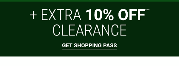 + Extra 10% off Clearance - Get Shopping Pass