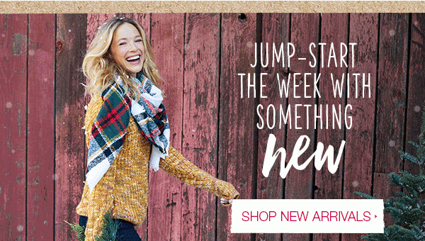 Jump-start the week with something new. Shop new arrivals.