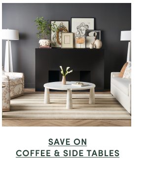 Save on Coffee and Side Tables