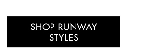 SHOP RUNWAY STYLES