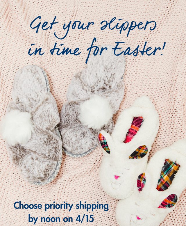 get your slippers in time for easter
