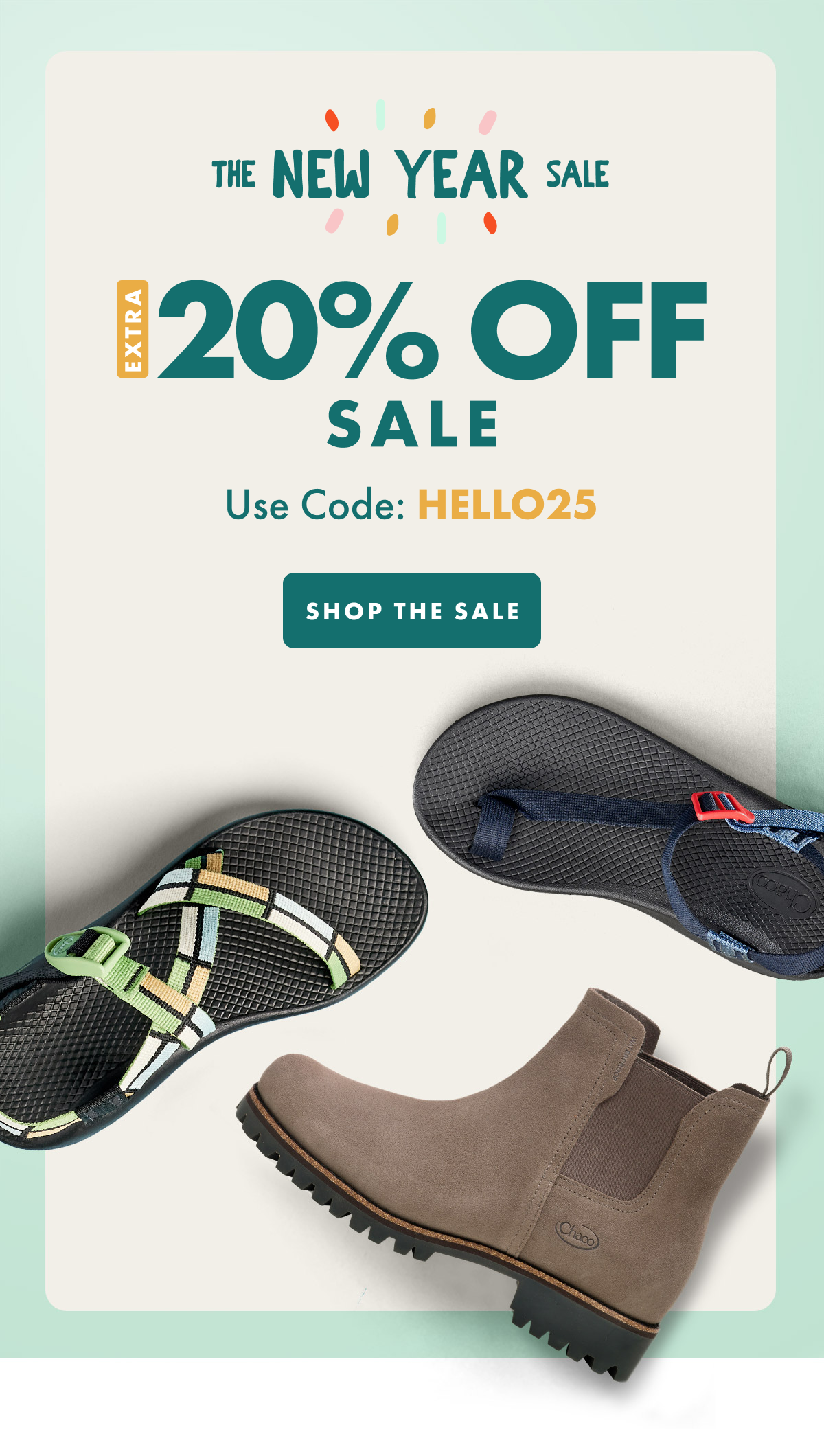 THE NEW YEAR SALE - EXTRA 20% OFF SALE - Use Code: HELLO25 - SHOP THE SALE