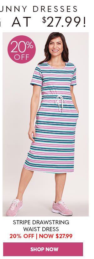 20% OFF STRIPE DRAWSTRING WAIST DRESS NOW $27.99 - SHOP NOW