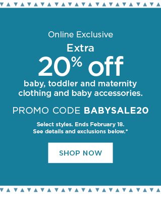 Take an extra 20% off baby, toddler and maternity clothing and baby accessories when you use promo c