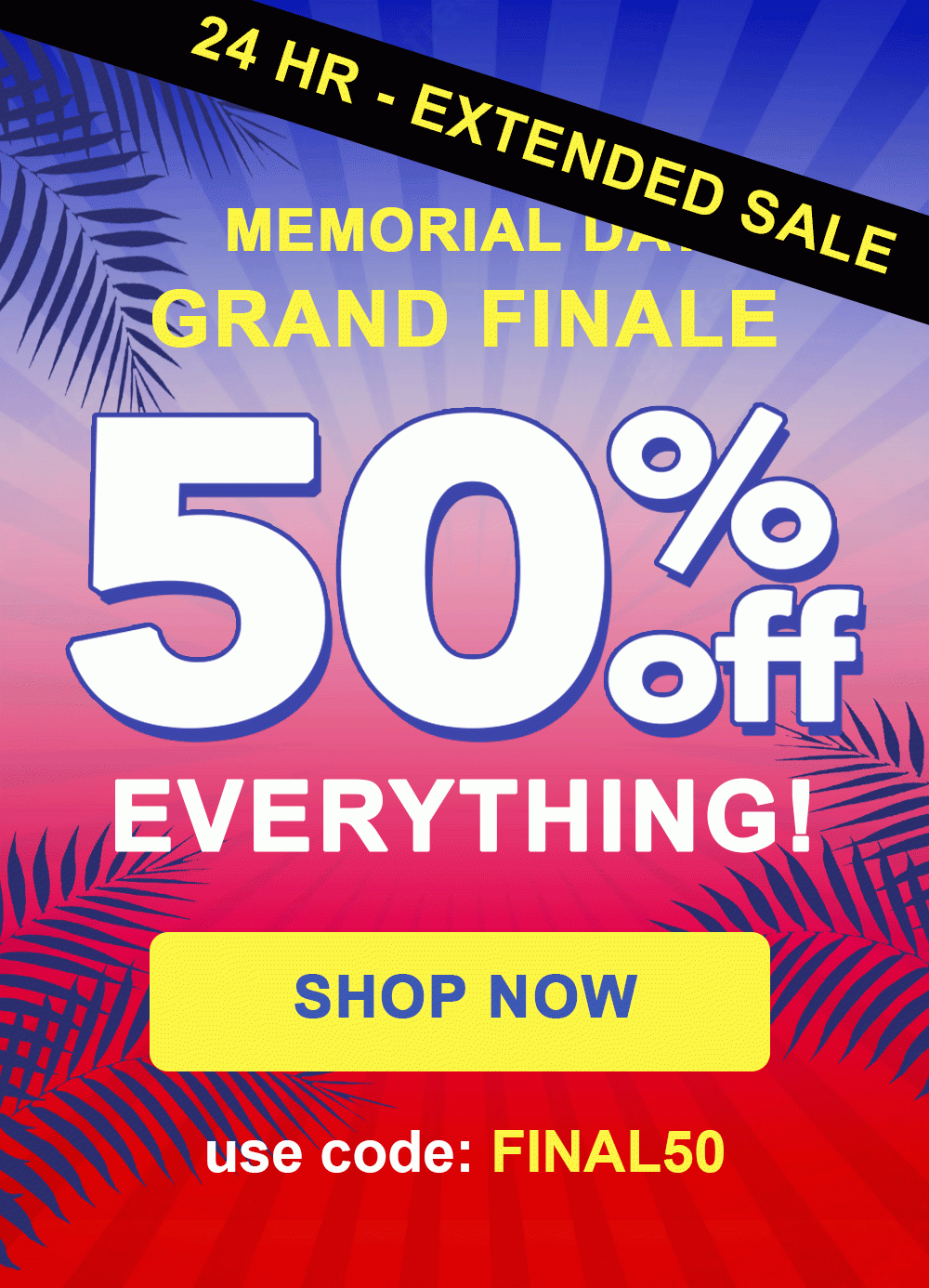 50% Off - Use Code: FINAL50