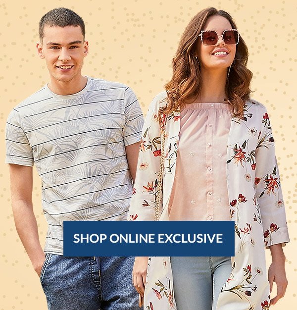 SHOP ONLINE EXCLUSIVE