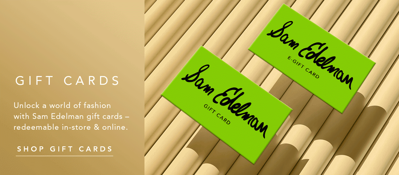 Gift Cards | Unlock a world of fashion with Sam Edelman gift cards - redeemable in-store & online. | Shop Gift Cards