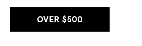 Shop Over $500