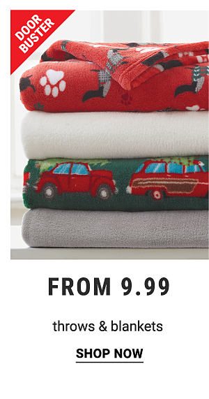 Door Buster. From 9.99 throws & blankets. Shop now.