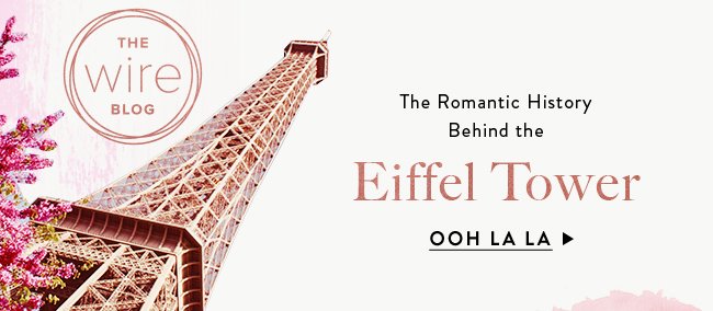 On the blog: Discover the romantic history behind the Eiffel Tower. 