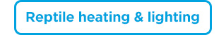 Reptile heating & lighting. 