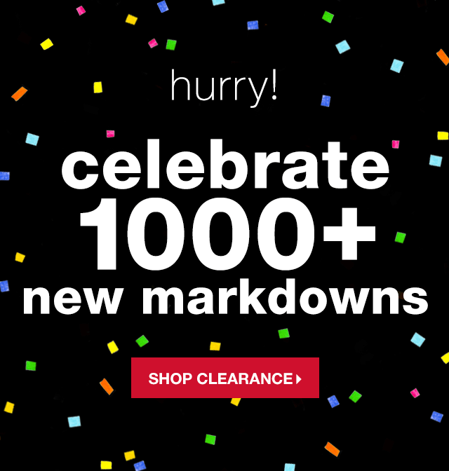 Hurry! Celebrate New Markdowns - Shop Clearance