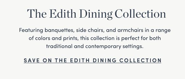 Save on the Edith Dining Collection