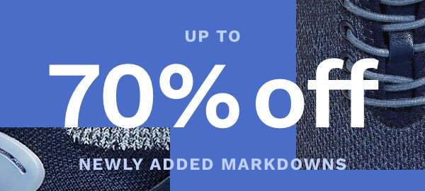 Up to 70% off Newly Added Markdowns