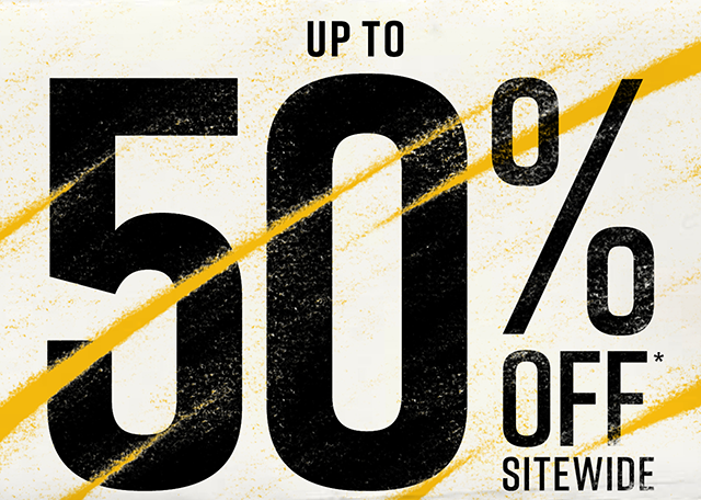 Up to 50% Off* Sitewide