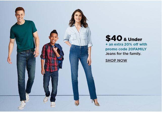 $40 and under jeans for the family. plus, take an extra 20% off when you use the promo code 20FAMILY