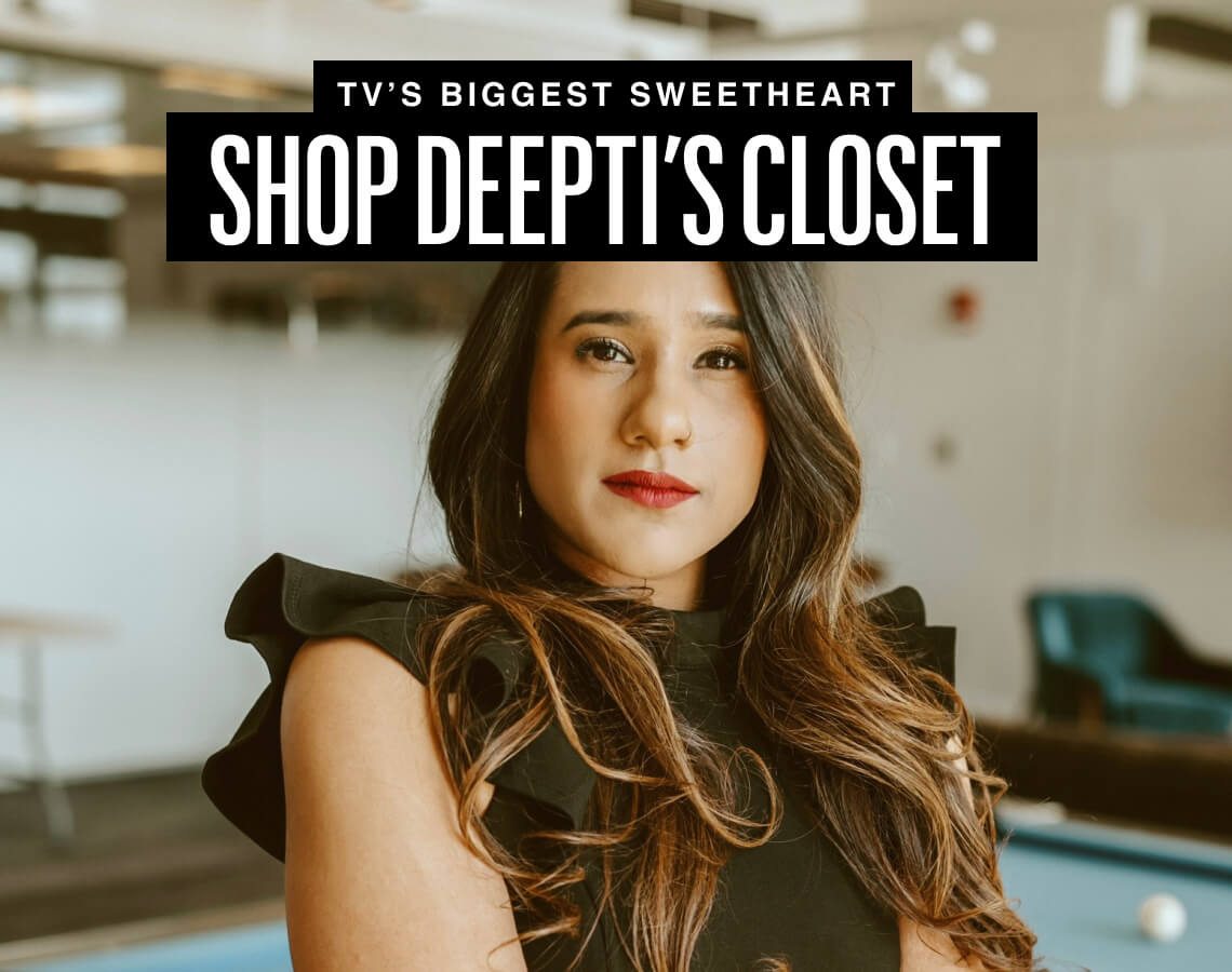 TV'S BIGGEST SWEETHEART | SHOP DEEPTI'S CLOSET