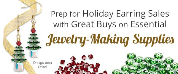 Prep for Holiday Earrings Sales with Great Buys on Essential Jewelry-Making Supplies