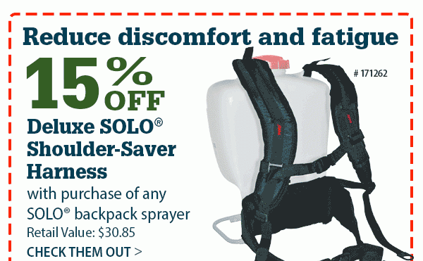 Reduce discomfort and fatigue | 15% OFF Deluxe SOLO® Shoulder-Saver Harness with purchase of any SOLO® backpack sprayer | Retail Value: $30.85 | CHECK THEM OUT >