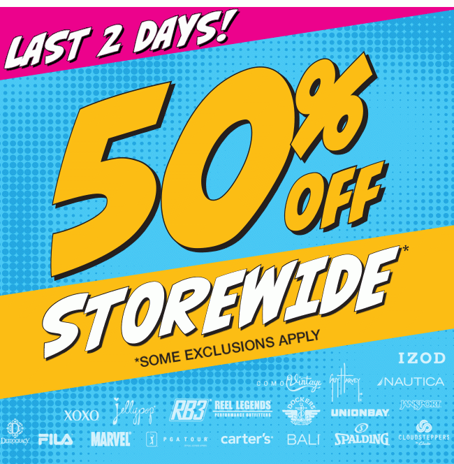 Last 2 Days! 50% Off Storewide* | *Some Exclusions Apply