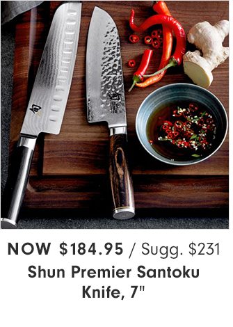 Now $184.95 - Shun Premier Santoku Knife, 7”