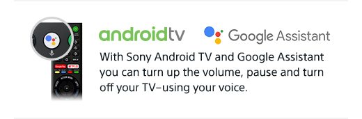 androidtv | With Sony Android TV and Google Assistant you can turn up the volume, pause and turn off your TV–using your voice.