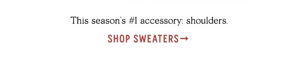 Shop sweaters.