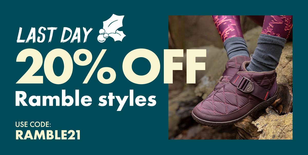 LAST DAY! 20% OFF Ramble styles. USE CODE: RAMBLE21