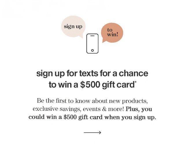 sign up for texts for a chance to win a $500 giftcard