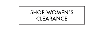 SHOP WOMEN'S CLEARANCE