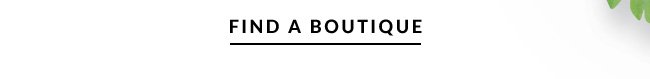 FIND A BOUTIQUE