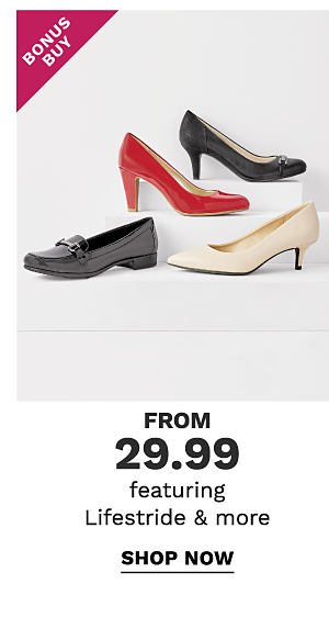 Bonus Buy - Shoes from $29.99 featuring Lifestride & more. Shop Now.