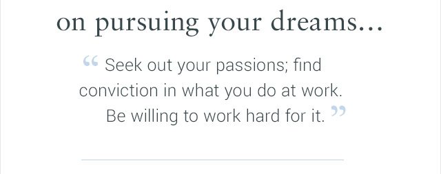 on pursuing your dreams…