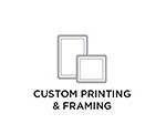 Custom Printing & Framing