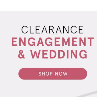 Shop Clearance Engagement & Wedding