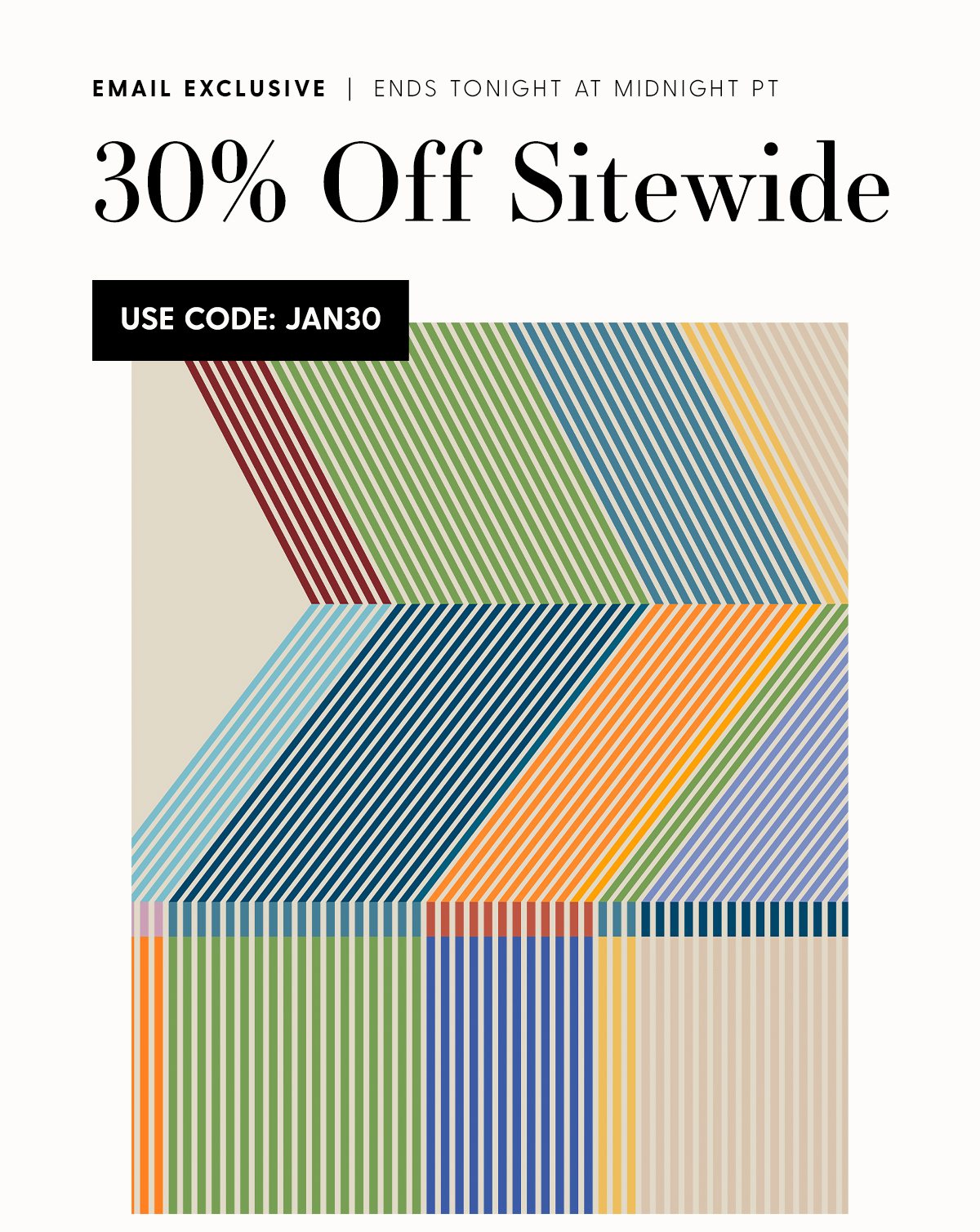 Email Exclusive | 30% Off Sitewide | Use code JAN30. Ends at Midnight PT.