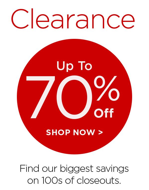 Clearance - Up To 70% Off - Shop Now > - Find our biggest savings on 100s of closeouts.
